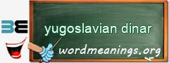 WordMeaning blackboard for yugoslavian dinar